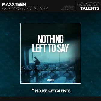 Nothing Left To Say by Maxxteen