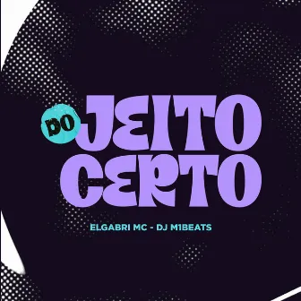 Do Jeito Certo by ELGABRI MC