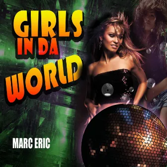 Girls in da World by MARC ERIC