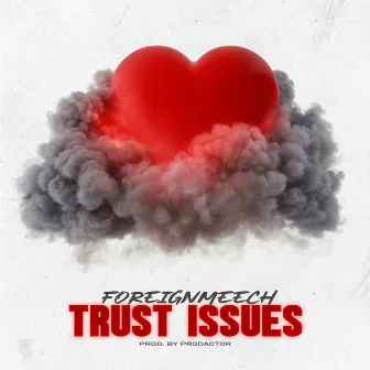 Trust Issues by ForeignMeech