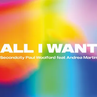 All I Want (feat. Andrea Martin) by Paul Woolford