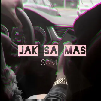 Jak sa mas by SAM-L