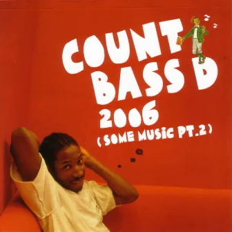 2006 (Some Music Pt.2) by Count Bass D