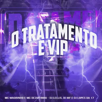 O Tratamento e Vip by DJ LELLIS