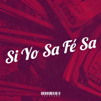 Si Yo Sa Fé Sa by ThugPapg