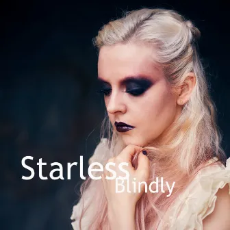 Blindly by Starless