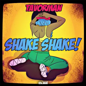 Shake Shake by Tavorman