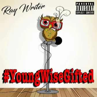 Young Wise Gifted by Ray Writer