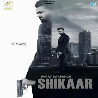 Shikaar by Parry Sarpanch