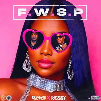 F.W.S.P by Mezzy Mack