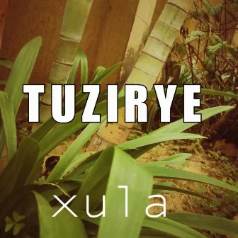 Tuzirye by Xula