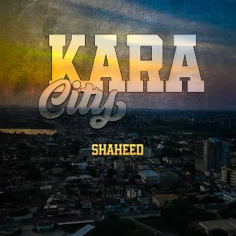 Kara city by Shaheed O'Brian