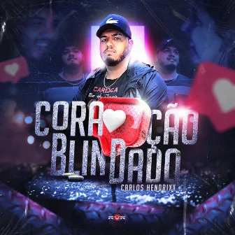 coração blindado by Carlos Hendrixx