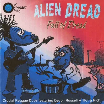 Full of Dread by Alien Dread