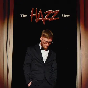 THE HAZZ SHOW by Hazz