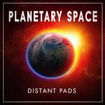 Distant Pad (Deluxe Version) by Planetary Space