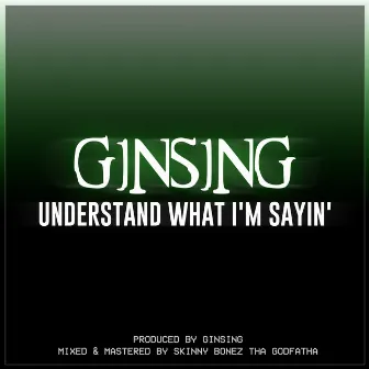 Understand What I'm Sayin' by Unknown Artist