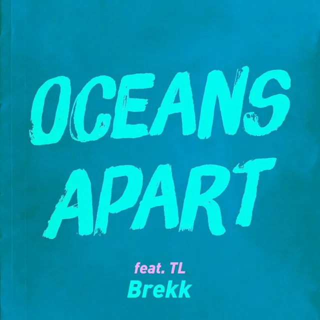 Oceans Apart (feat. Tl)