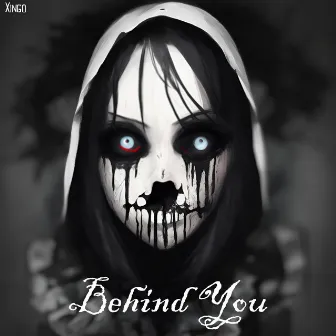 Behind You by Xingo