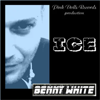 Ice by Benny White