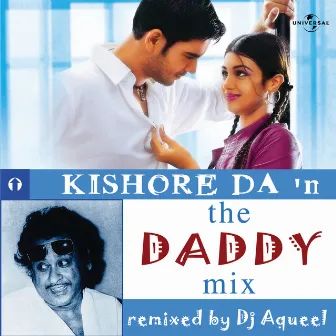 Kishore Da In The Daddy Mix by Dj Aqeel