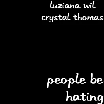 People Be Hating by Crystal Thomas