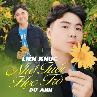 Liên Khúc Nhớ Tuổi Học Trò by Dư Anh