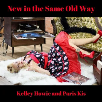 New in the Same Old Way by Kelley Howie