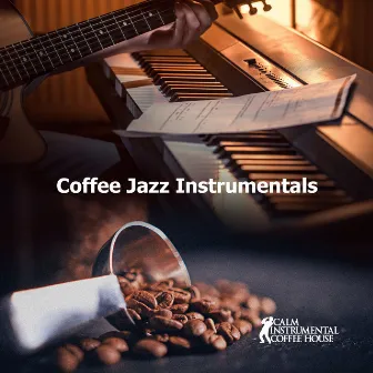 Coffee Jazz Instrumentals by Calm Instrumental Coffee House