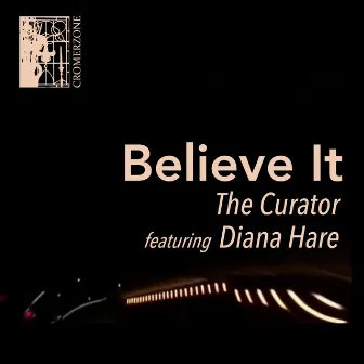 Believe It by The Curator