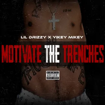 Motivate The Trenches by Lil Drizzy