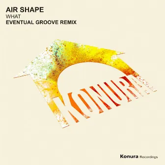 What (Eventual Groove Remix) by Air Shape