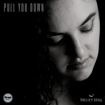 Pull You Down by Shelley Segal