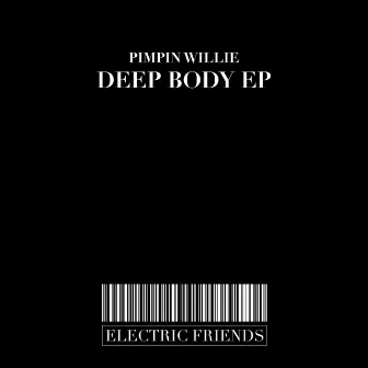 Deep Body by Pimpin Willie