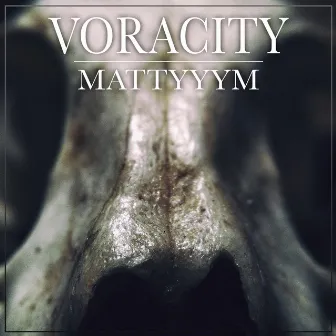 Voracity by Mattyyym