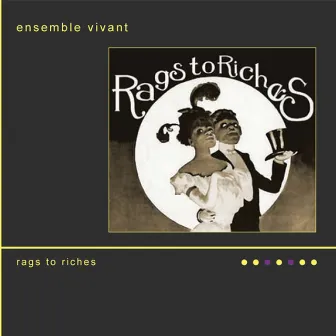 Rags to Riches by Ensemble Vivant