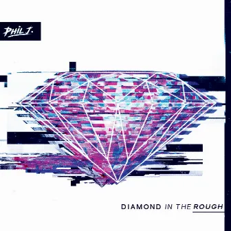 Diamond In The Rough by Phil J.