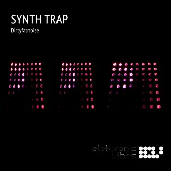 Synth Trap by Dirtyfatnoise