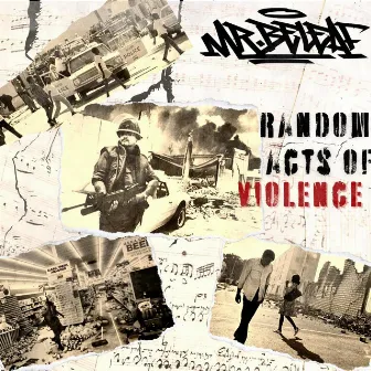 Random Acts Of Violence by Mr. Beleaf