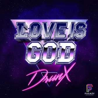 Love Is God by Drunx