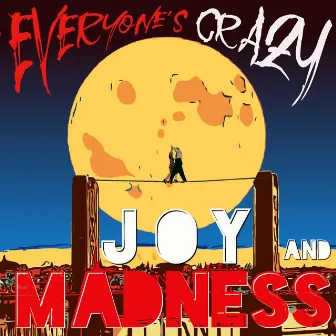 Everyone's Crazy by Joy and Madness