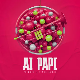 Ai Papi by Pizzolo