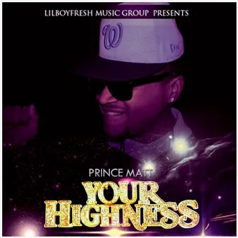 Your Highness by Prince Matt