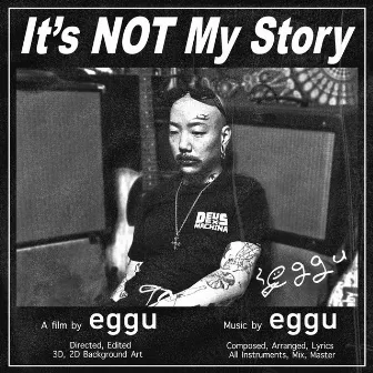 It's NOT My Story by EGGU