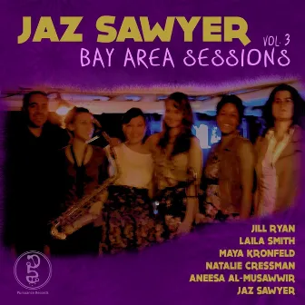 Bay Area Sessions, Vol. 3 by Jaz Sawyer