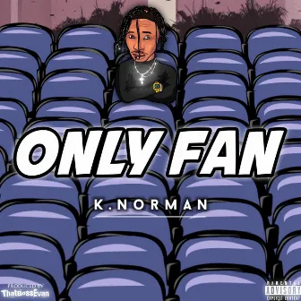 Only Fan by K. Norman