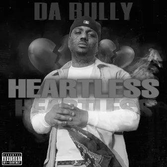 Heartless by DA Bully