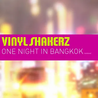 One Night in Bangkok (Remixed) by Vinylshakerz