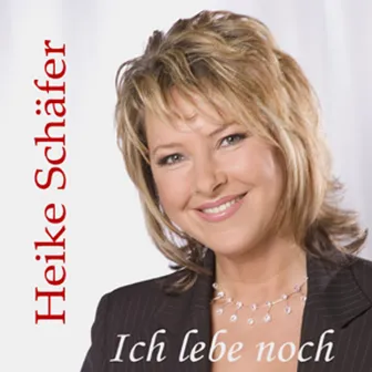 Ich lebe noch by Heike Schäfer