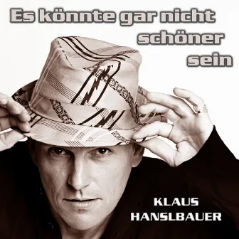 Es könnte gar nicht schöner sein by Klaus Hanslbauer